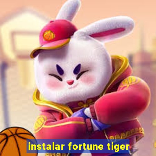 instalar fortune tiger